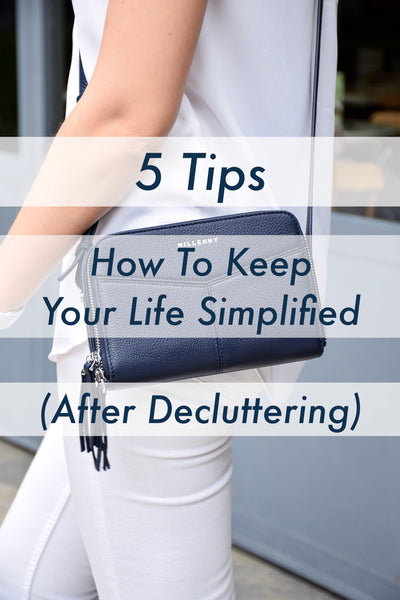 5 Tips On How To Keep Your Life Simplified  (After Decluttering)