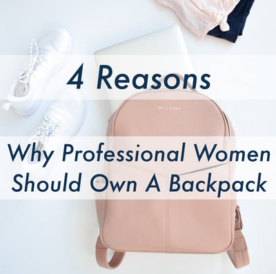 4 Reasons Why Professional Women Should Own A Backpack